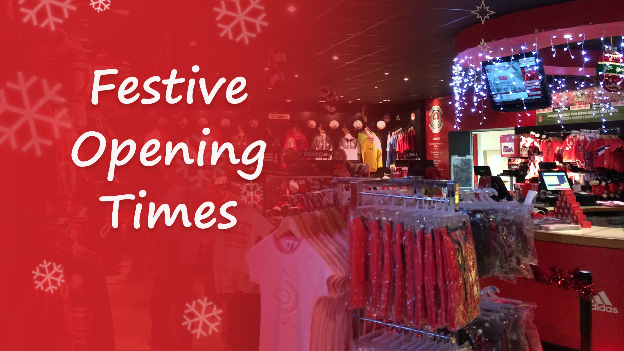 Aberdeen FC Festive Opening Times Club Shop, Ticket Office & Reception
