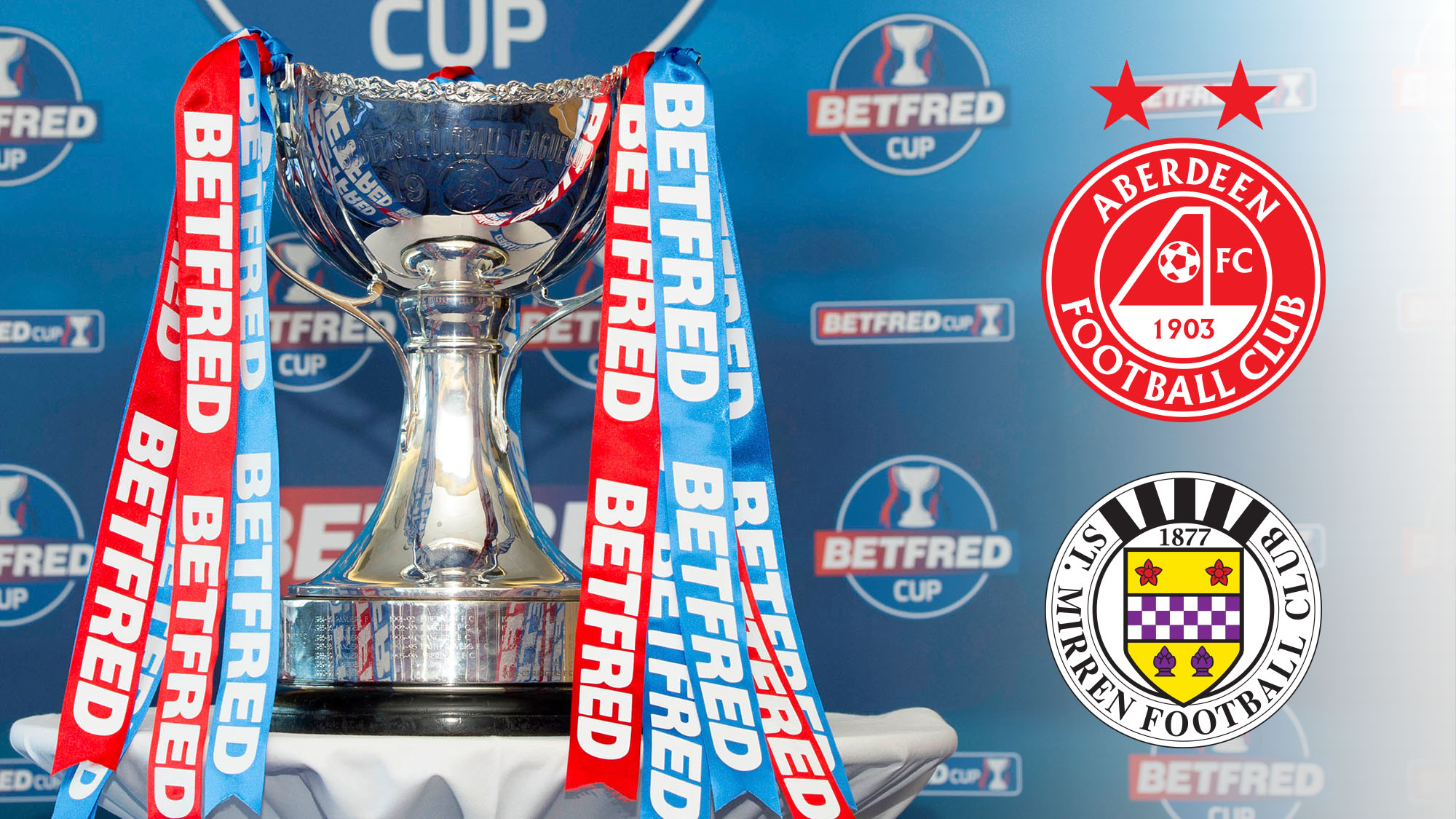 Aberdeen V St Mirren | Betfred Cup Preview Aberdeen V St Mirren | Betfred Cup Preview