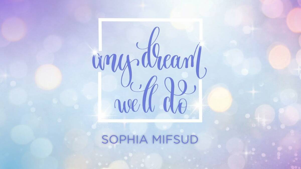 Any Dream We'll Do: Sophia Mifsud