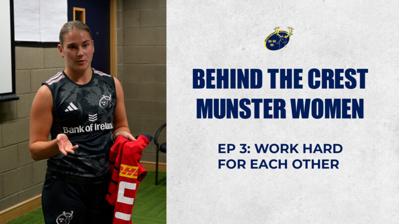 Behind The Crest: Munster Women | Episode 3: Work Hard For Each Other